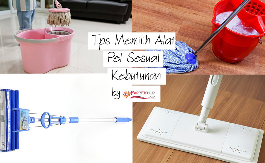 Tips Memilih Alat Pel Sesuai Kebutuhan