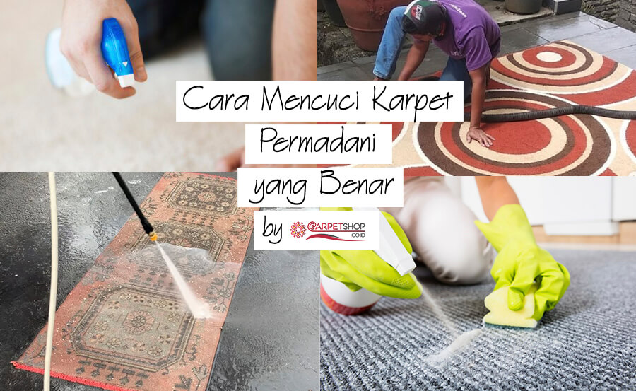 Cara Mencuci Karpet Permadani yang Benar