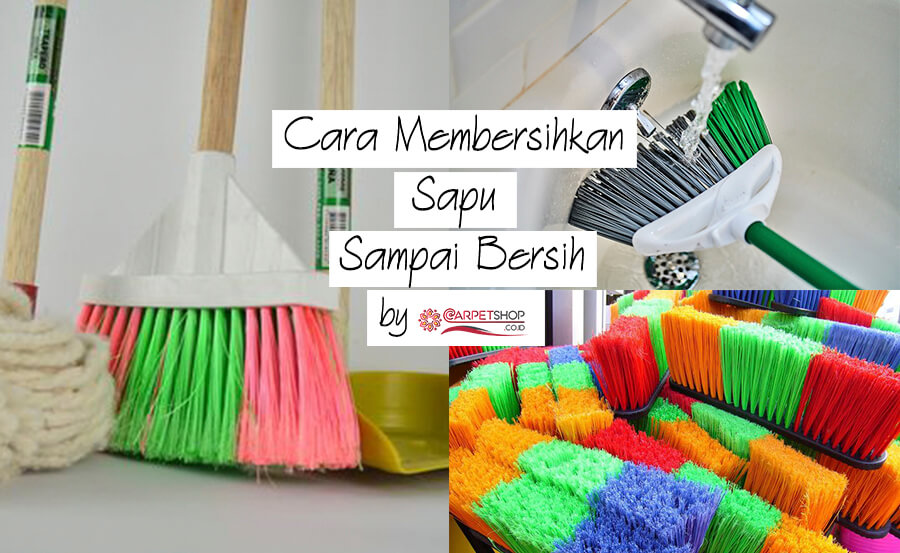 Cara Membersihkan Sapu Sampai Bersih