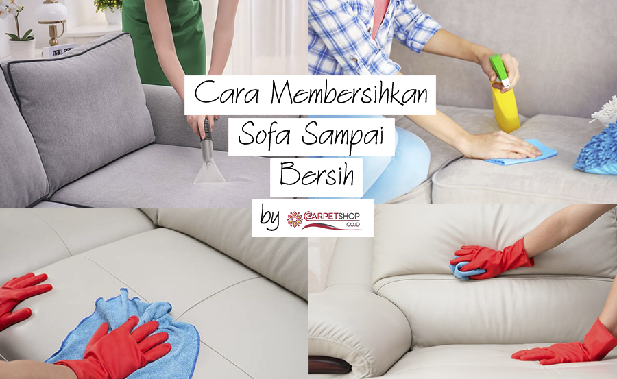 Cara Membersihkan Sofa Sampai Bersih