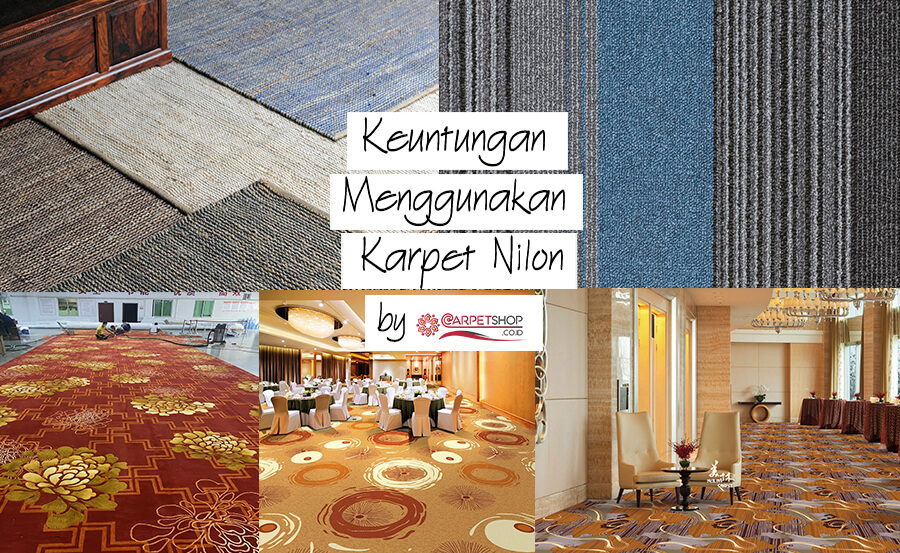 Keuntungan Menggunakan Karpet Nilon
