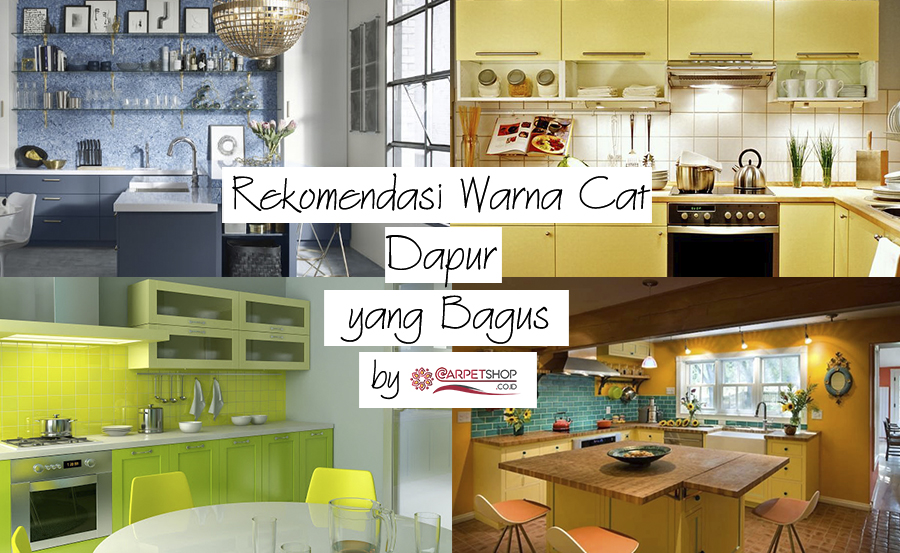 Rekomendasi Warna Cat Dapur yang Bagus