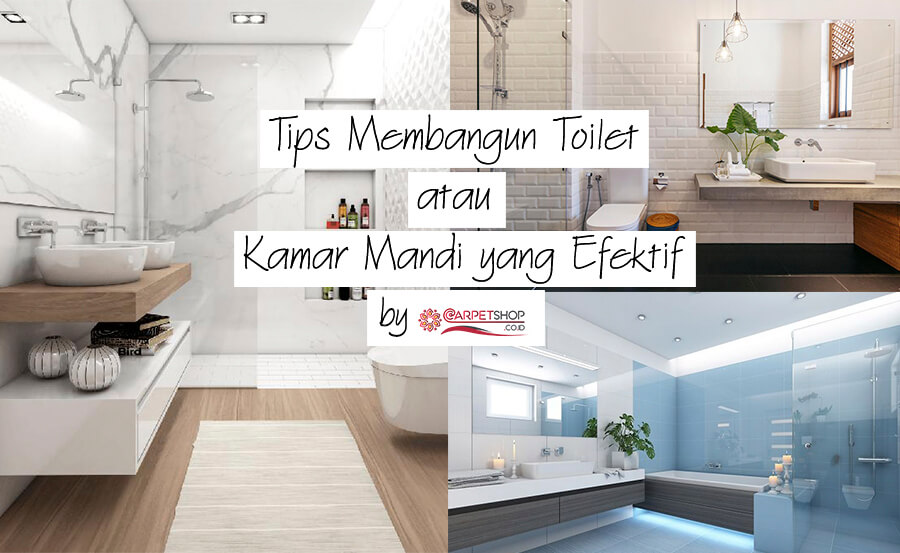 Tips Membangun Toilet atau Kamar Mandi yang Efektif