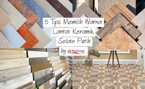 Tips Memilih Warna Lantai Keramik Selain Putih