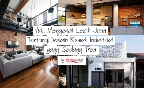 Yuk, Mengenal Lebih Jauh Tentang Desain Rumah Industrial yang Sedang Tren