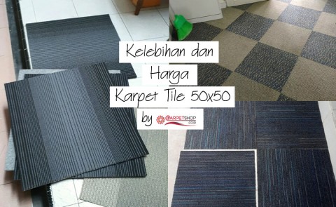 Kelebihan dan Harga Karpet Tile 50x50