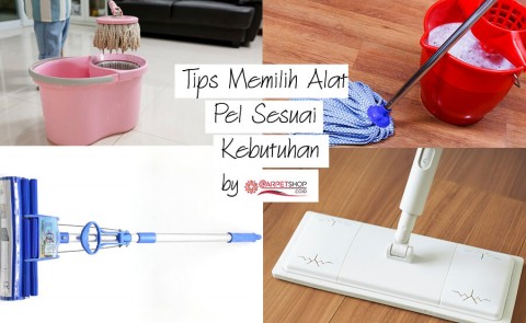 Tips Memilih Alat Pel Sesuai Kebutuhan