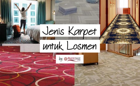 Jenis-Jenis Karpet yang Cocok untuk Losmen