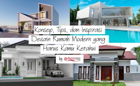 Konsep, Tips, dan Inspirasi Desain Rumah Modern yang Harus Kamu Ketahui