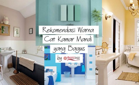 Rekomendasi Warna Cat Kamar Mandi yang Bagus