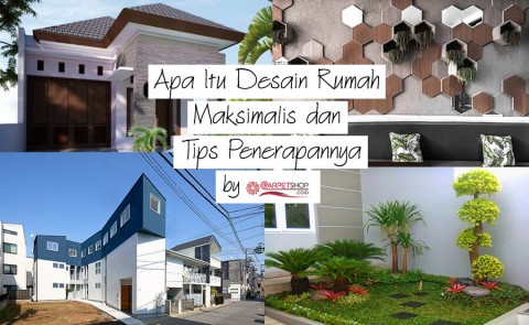 Apa Itu Desain Rumah Maksimalis dan Tips Penerapannya