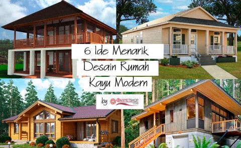 6 Ide Menarik Desain Rumah Kayu Modern