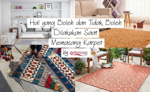 Hal yang Boleh dan Tidak Boleh Dilakukan Saat Memasang Karpet