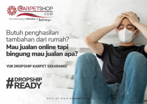 Mau Bisnis Sampingan? Jadi Dropshipper di Carpet Shop Aja